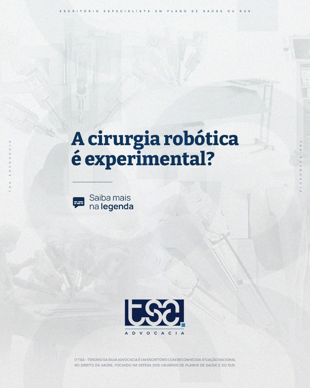 Advogado especializado em Cirurgia Robótica em São Paulo 76 | Prescrição médica Desmistificando mitos: A cirurgia robótica não é experimental, é uma realidade que transforma a abordagem médica. A tecnologia robótica inovadora oferece precisão e minimiza invasões, proporcionando resultados eficazes.