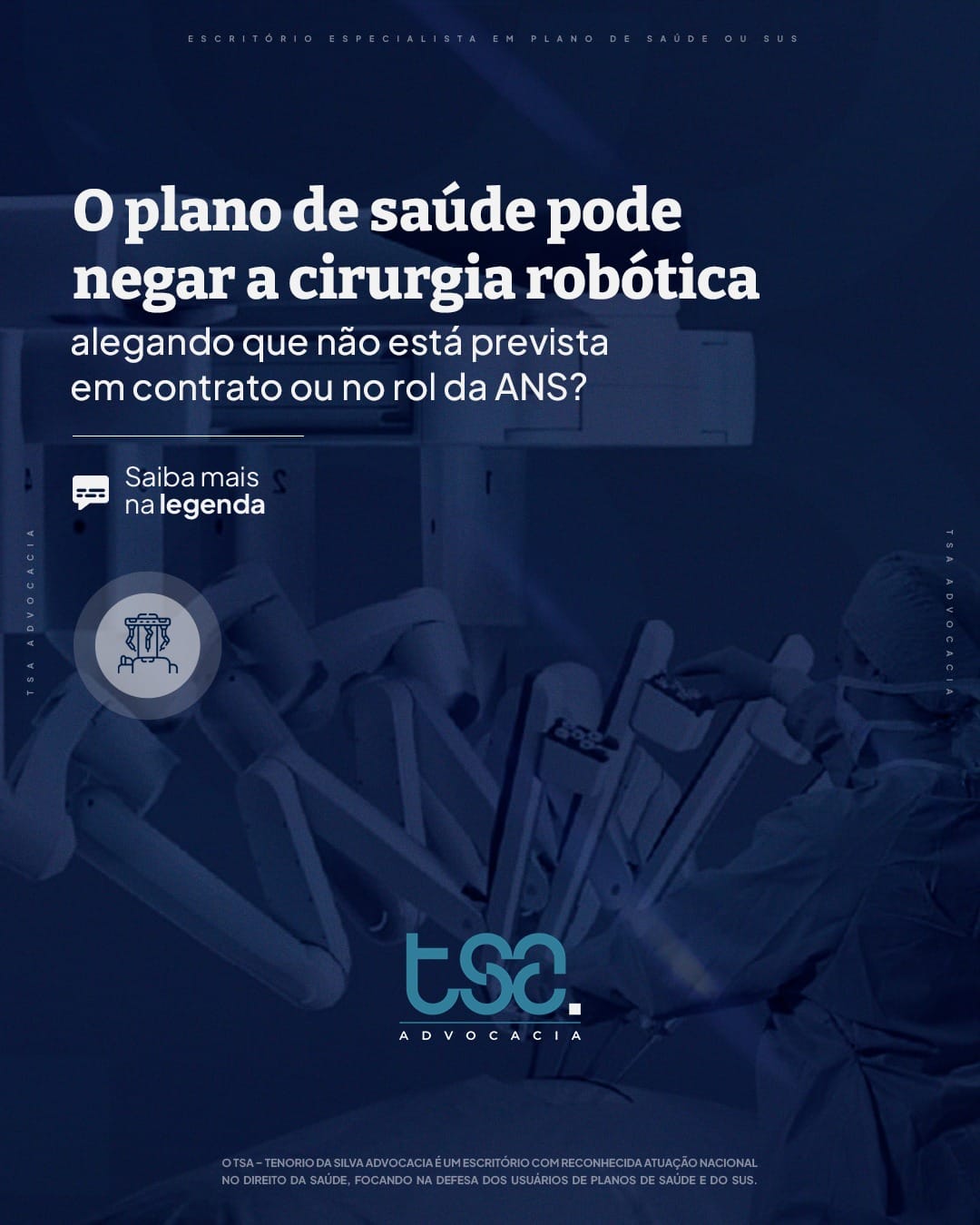 Advogado especializado em Cirurgia Robótica em São Paulo 77 | Prescrição médica PLANO DE SAÚDE NÃO PODE NEGAR CIRURGIA ROBÓTICA ALEGANDO AUSÊNCIA DE PREVISÃO NO CONTRATO OU NO ROL DA ANS